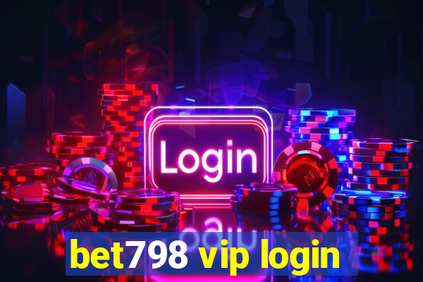 bet798 vip login